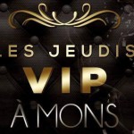 Les jeudis VIP à mons